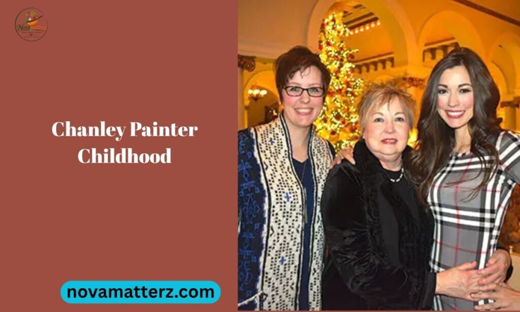Chanley Painter Childhood