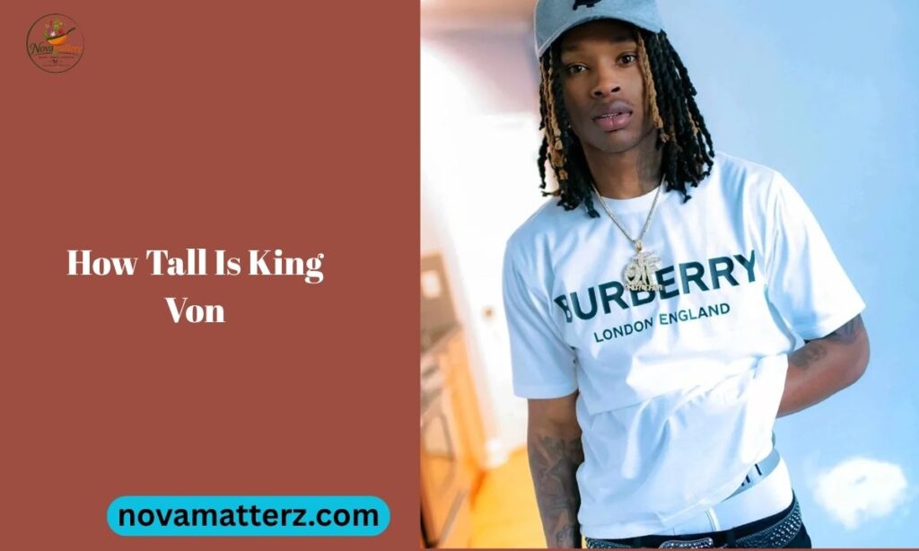 How Tall Is King Von? Real Height, Weight, Body Facts & Comparison (Ultimate 2026 Guide)