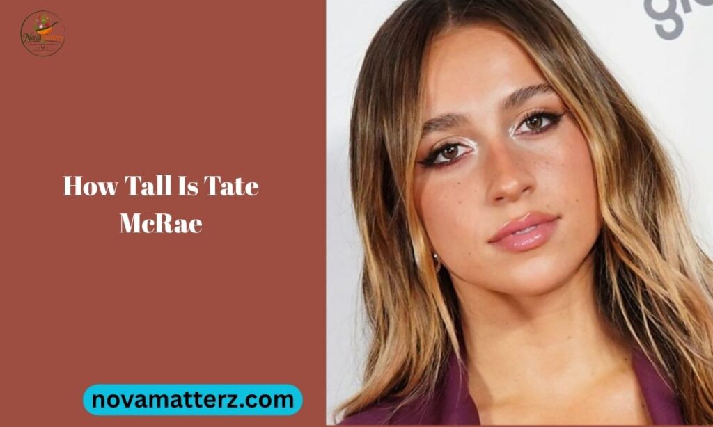 How Tall Is Tate McRae? Her Height, Weight, Age & Full Body Stats