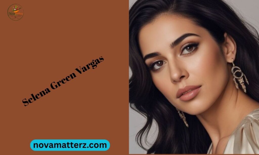 Selena Green Vargas: Full Biography, Viral Mystery and What Really Happened